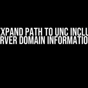 How to Expand Path to UNC including all Server Domain Information?