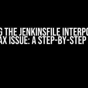 Solving the Jenkinsfile Interpolation Syntax Issue: A Step-by-Step Guide