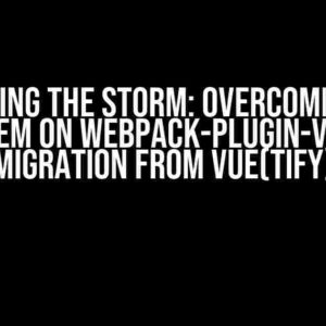 Surviving the Storm: Overcoming the Problem on webpack-plugin-vuetify after Migration from Vue(tify) 2 to 3